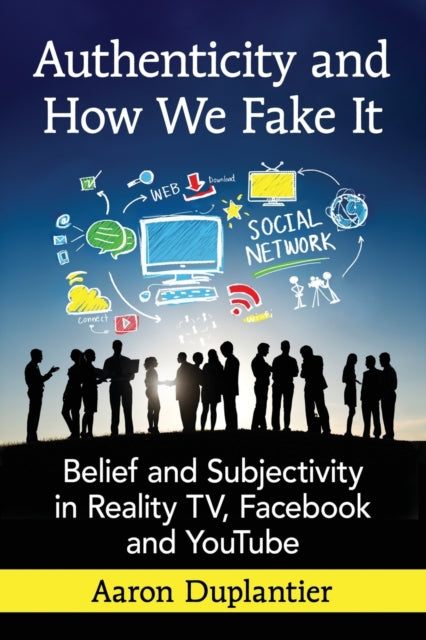 Book cover of: Authenticity and How We Fake It. By: Aaron Duplantier