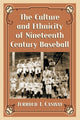 Book cover of: Culture and Ethnicity of Nineteenth Century Baseball. By: Jerrold I. Casway