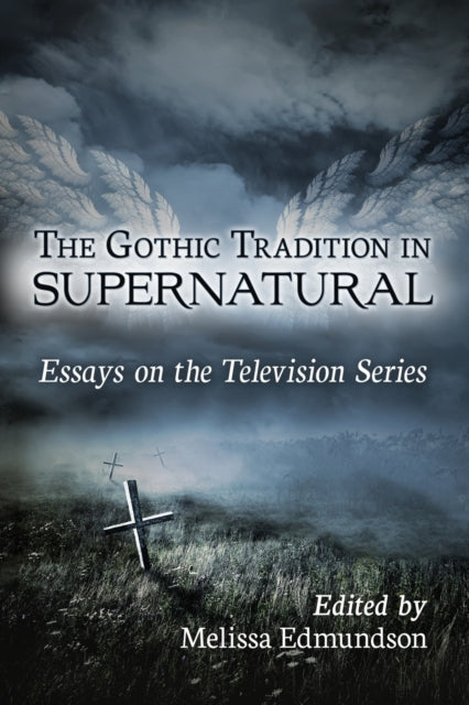 Book cover of: Gothic Tradition in Supernatural. By: Melissa Edmundson
