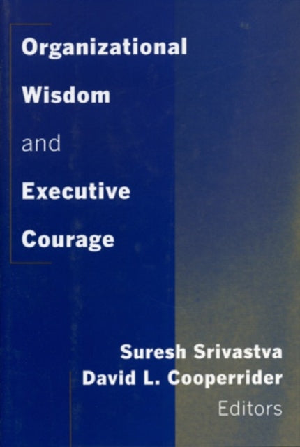 Book cover of: Organizational Wisdom and Executive Courage