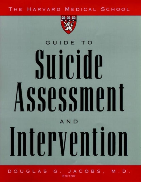 Book cover of: Harvard Medical School Guide to Suicide Assessment and Intervention