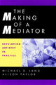 Book cover of: Making of a Mediator. By: Michael D. Lang