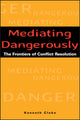 Mediating Dangerously