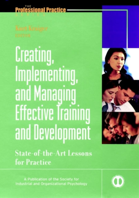 Book cover of: Creating, Implementing, and Managing Effective Training and Development. By: Kurt Kraiger