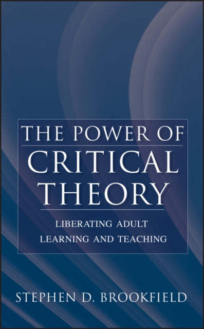 Book cover of: Building a Critical Theory of Adult Learning. By: Stephen D. Brookfield