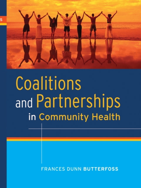 Book cover of: Coalitions and Partnerships in Community Health. By: Frances Dunn Butterfoss
