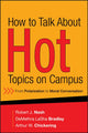 Book cover of: How to Talk About Hot Topics on Campus. By: Robert J. Nash