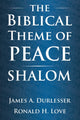 Book cover of: Biblical Theme of Peace / Shalom. By: James A Durlesser