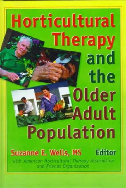 Book cover of: Horticultural Therapy and the Older Adult Population