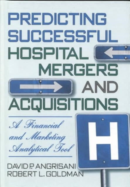 Book cover of: Predicting Successful Hospital Mergers and Acquisitions
