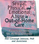 Book cover of: Sexual, Physical, and Emotional Abuse in Out-of-Home Care