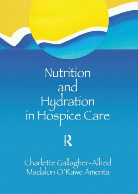 Nutrition and Hydration in Hospice Care