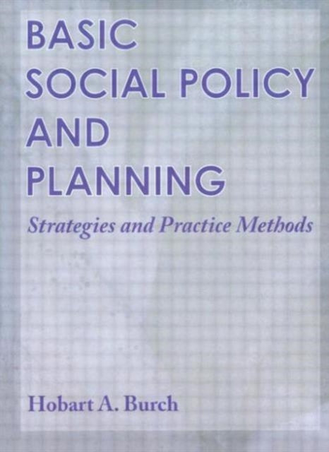 Book cover of: Basic Social Policy and Planning. By: Hobart A. Burch