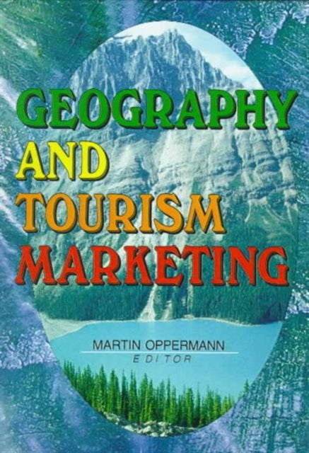 Book cover of: Geography and Tourism Marketing. By: Martin Oppermann