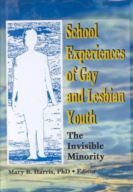 Book cover of: School Experiences of Gay and Lesbian Youth. By: Mary B. Harris