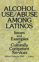 Book cover of: Alcohol Use/Abuse Among Latinos. By: Melvin Delgado