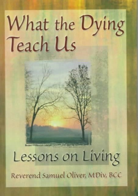 Book cover of: What the Dying Teach Us