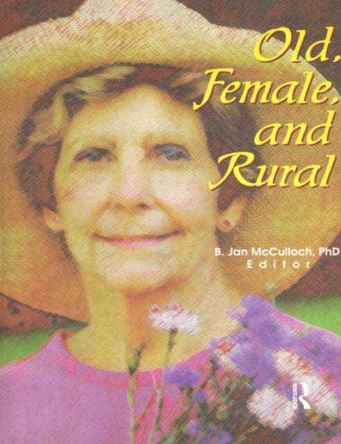 Book cover of: Old, Female, and Rural