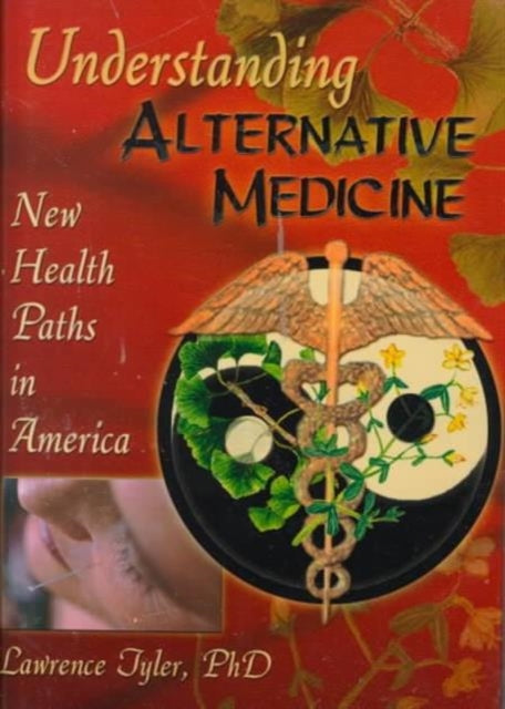 Book cover of: Understanding Alternative Medicine. By: Lawrence Tyler