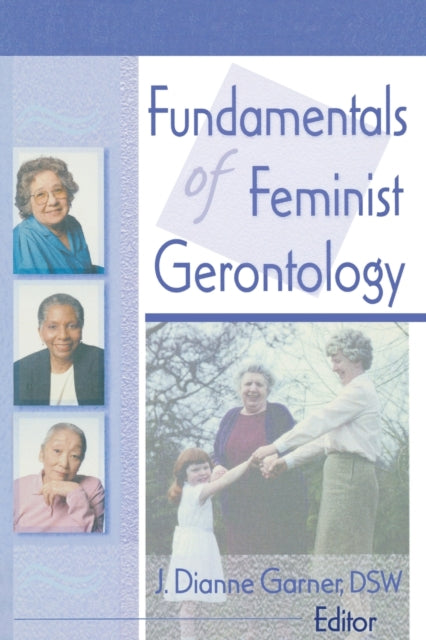 Book cover of: Fundamentals of Feminist Gerontology