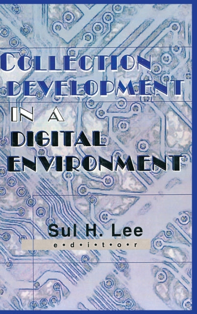 Book cover of: Collection Development in a Digital Environment