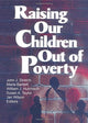Book cover of: Raising Our Children Out of Poverty