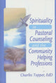 Book cover of: Spirituality in Pastoral Counseling and the Community Helping Professions. By: Charles Topper