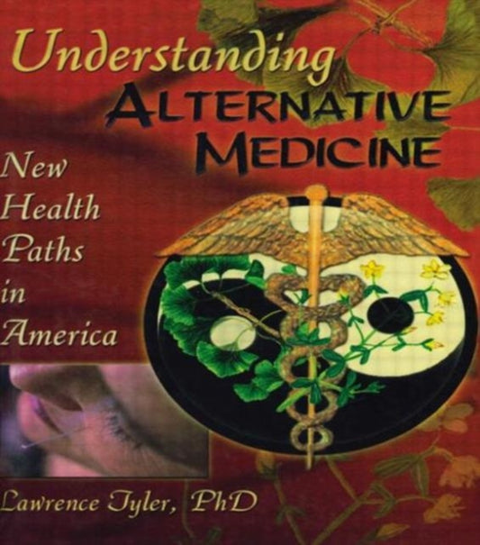 Book cover of: Understanding Alternative Medicine. By: Lawrence Tyler