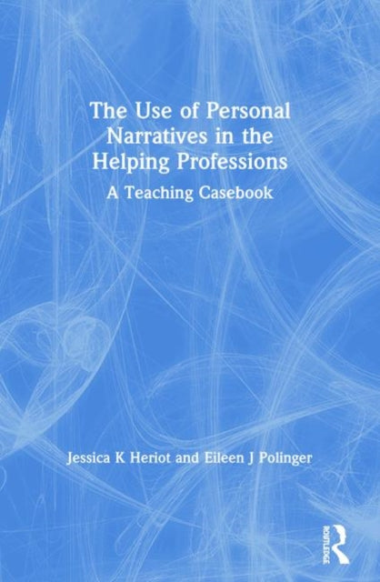 Book cover of: Use of Personal Narratives in the Helping Professions