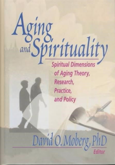 Book cover of: Aging and Spirituality. By: David O. Moberg