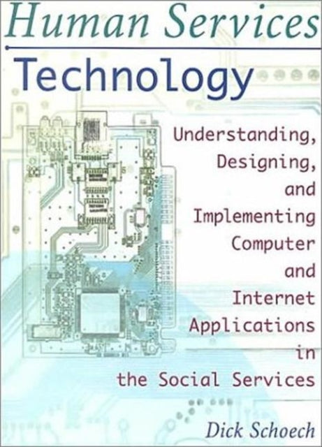 Book cover of: Human Services Technology. By: Dick Schoech