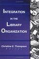 Book cover of: Integration in the Library Organization. By: Christine E. Thompson