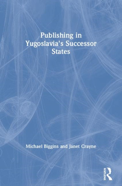 Book cover of: Publishing in Yugoslavia's Successor States