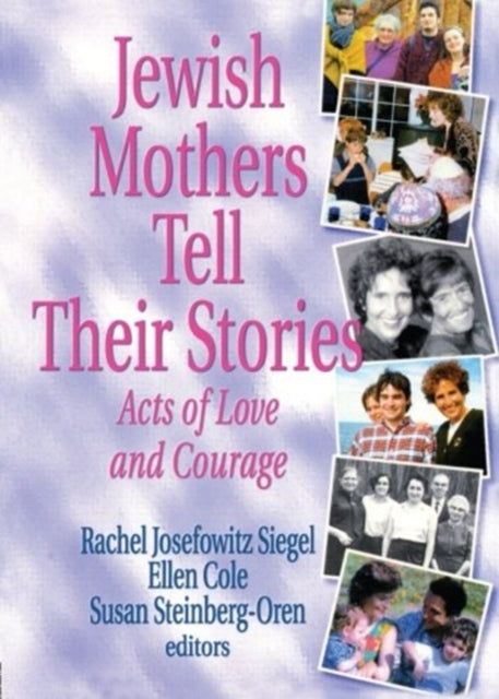 Book cover of: Jewish Mothers Tell Their Stories. By: Rachil Josefowitz Siegel