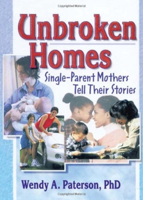 Book cover of: Unbroken Homes. By: Wendy Anne Patterson