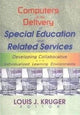 Book cover of: Computers in the Delivery of Special Education and Related Services. By: Louis J. Kruger