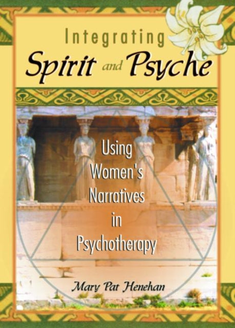 Book cover of: Integrating Spirit and Psyche. By: Mary Pat Henehan