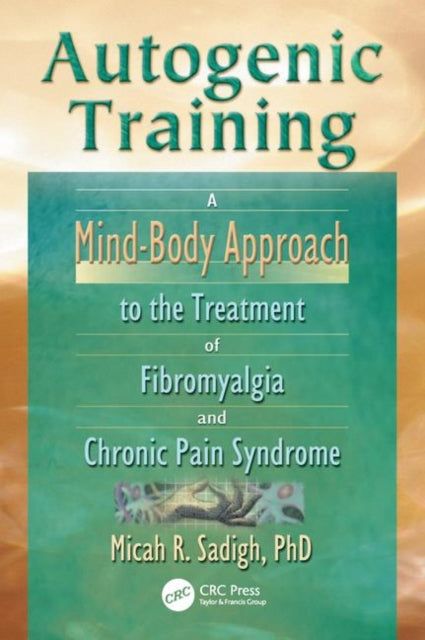 Book cover of: Autogenic Training. By: Micah R. Sadigh Ph.D.