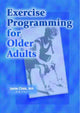 Book cover of: Exercise Programming for Older Adults. By: Haworth Press Inc. Staff