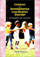 Book cover of: Children with Developmental Coordination Disorder. By: Cheryl, Ph.D. Missiuna