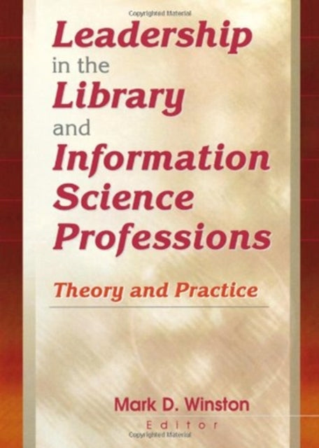 Book cover of: Leadership in the Library and Information Science Professions. By: Mark D. Winston