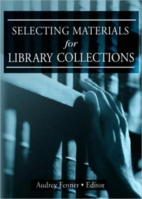 Book cover of: Selecting Materials for Library Collections