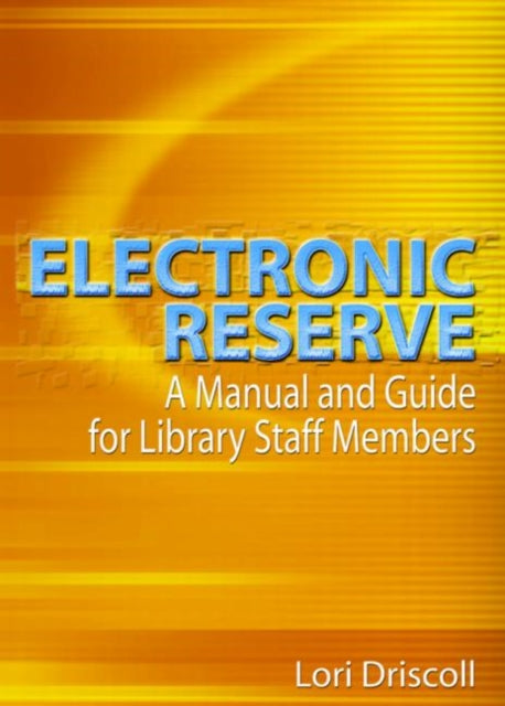 Book cover of: Electronic Reserve. By: Lori Driscoll