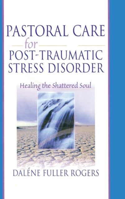 Book cover of: Pastoral Care for Post-Traumatic Stress Disorder. By: Dalene Fuller Rogers