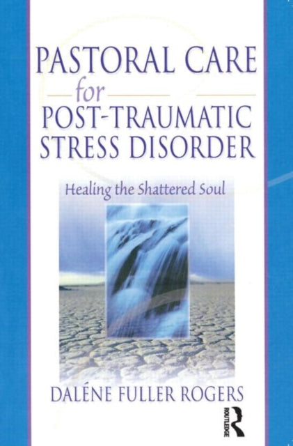 Book cover of: Pastoral Care for Post-Traumatic Stress Disorder. By: Dalene Fuller Rogers
