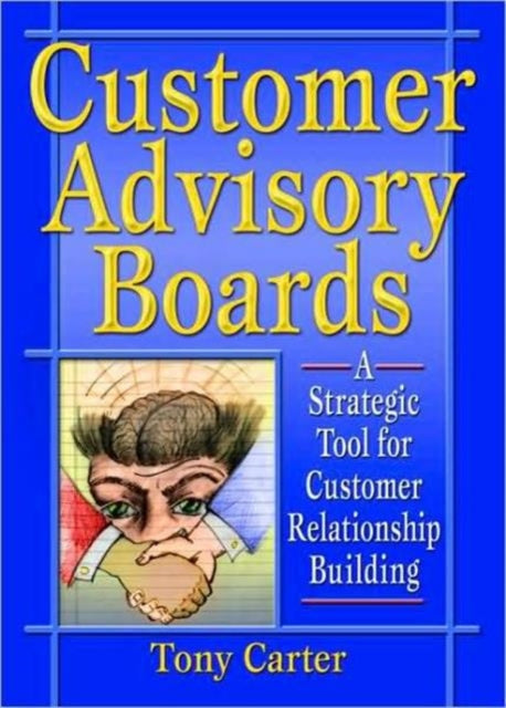 Book cover of: Customer Advisory Boards. By: Tony Carter