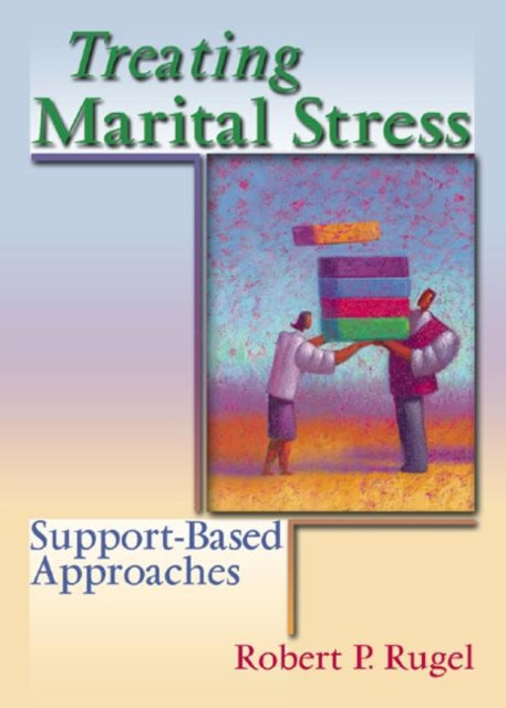 Book cover of: Treating Marital Stress. By: Robert P. Rugel