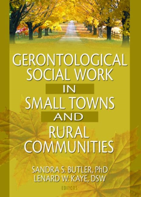 Book cover of: Gerontological Social Work in Small Towns and Rural Communities