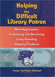 Book cover of: Helping the Difficult Library Patron. By: Kwasi, Ph.D. Sarkodie-Mensah