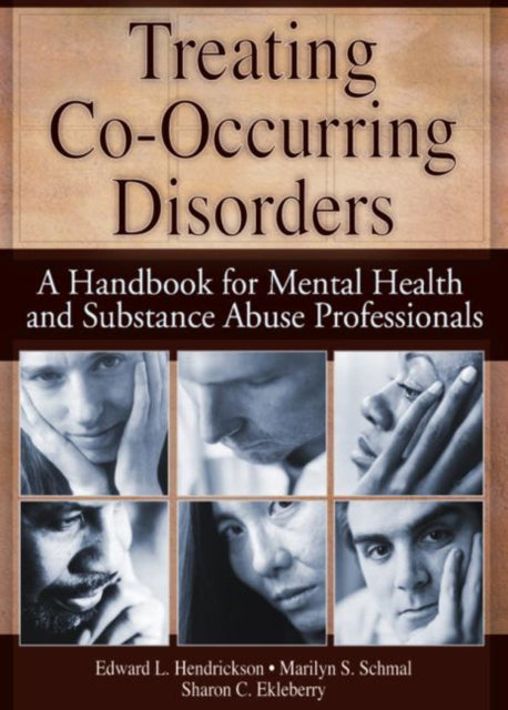 Book cover of: Treating Co-Occurring Disorders. By: Edward L. Hendrickson